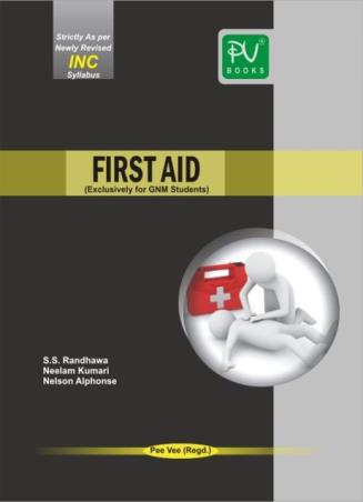 Book cover number 1 for First Aid (Exclusively For GNM Students) written by S. S. Randhawa, Neelam Kumari, Nelson Alphonse published by S. Vikas And Company (Medical Publishers)