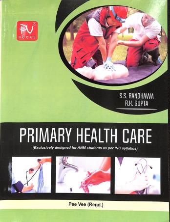 Book cover number 1 for Primary Health Care (Exclusively Desined For ANM Students As Per INC Syllabus) written by R. K. Gupta, S. S. Randhawa published by S. Vikas And Company (Medical Publishers)