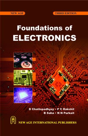 Book cover number 1 for Foundations Of Electronics written by D. Chattopadhyay, P. C. Rakshit, S. Saha, N. N. Purkait published by New Age International (P) Limited, Publishers