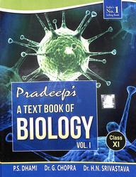 Book cover number 1 for Pradeep's A Text Book Of Biology Class 11 (Vol 1 & 2) written by P. S. Dhami, G. Chopra, H. N. Srivastava published by Pradeep Publications