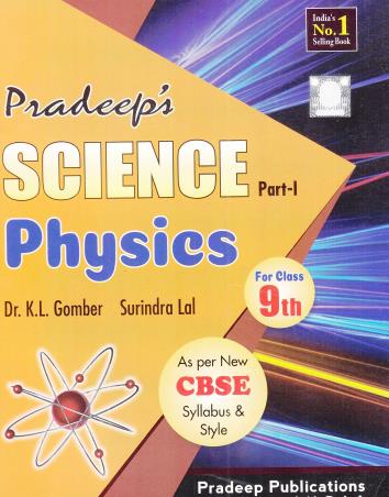 Book cover number 1 for Pardeep's Science Physics Part-1 Class 9 written by K. L. Gomber, Surindra Lal published by Pradeep Publications