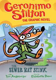 Book cover number 1 for Geronimo Stilton The Graphic Novel : The Sewer Rat Stink written by Elisabetta Dami, Tom Angleberger published by Scholastic