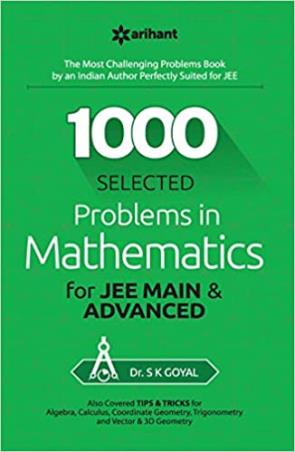 Book cover number 1 for 1000 Selected Problems In Mathematics For Jee Main & Advanced written by S. K. Goyal published by Arihant Prakashan