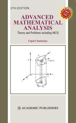 Book cover number 1 for Advanced Mathematical Analysis : Theory And Practice written by Utpal Chatterjee published by Academic Publishers