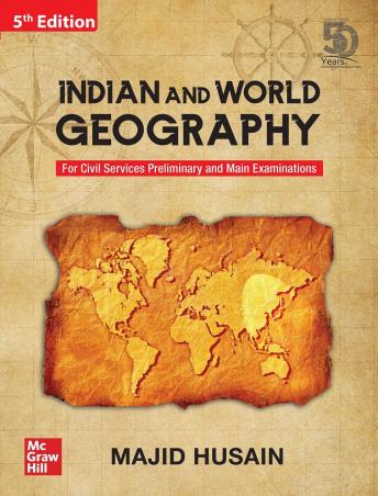 Book cover number 1 for Indian And World Geography (For Civil Services Preliminary And Main Examinations) written by Majid Husain published by McGraw Hill Education Private Limited