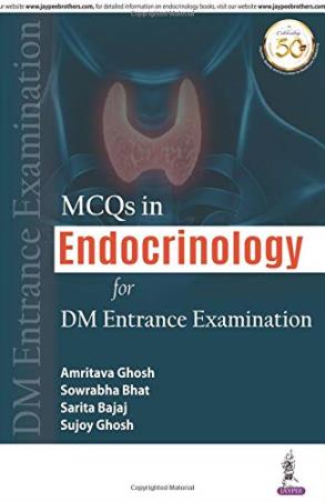 Book cover number 1 for MCQs In Endocrinology For DM Entrance Examination written by Amitava Ghosh, Sowrabha Bhat, Sarita Bajaj, Sujoy Ghosh published by Jaypee Brothers Medical Publishers (P) Ltd.
