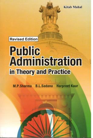 Book cover number 1 for Public Administration In Theory And Practice written by M. P. Sharma, B. L. Sadana, Harpreet Kaur published by Kitab Mahal