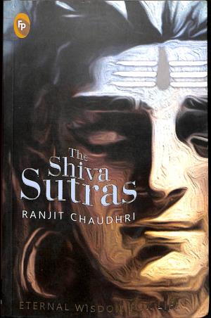 Book cover number 1 for The Shiva Sutras written by Ranjit Chaudhri published by Fingerprint Publishing