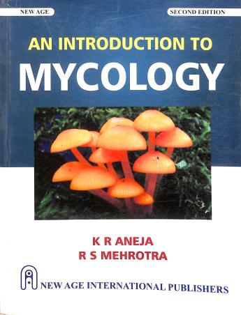 Book cover number 1 for An Introduction To Mycology written by R. S. Mehrotra, K. R. Aneja published by New Age International (P) Limited, Publishers