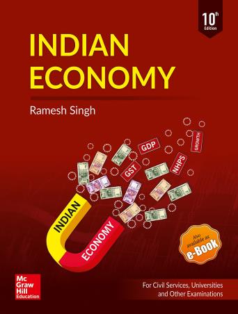 Book cover number 1 for Indian Economy: For UPSC Civil Services & Other State PSC Examinations (10th Edition) written by Ramesh Singh published by McGraw Hill Education Private Limited