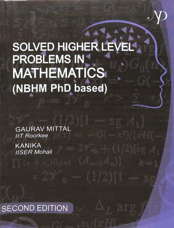 Book cover number 1 for Solved Higher Level Problems In Mathematics [NBHM PhD Based] 2nd Edition written by Gaurav Mittal, Kanika published by New Delhi Publishers