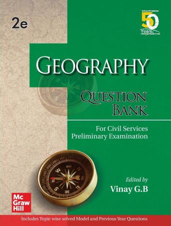Book cover number 1 for Geography Question Bank For Civil Services Preliminary Examination (2nd Edition) written by Vinay Kumar G. B. published by McGraw Hill Education Private Limited