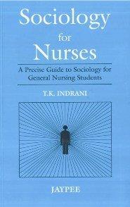 Book cover number 1 for Sociology For Nurses written by T. K. Indrani published by Jaypee Brothers Medical Publishers (P) Ltd.