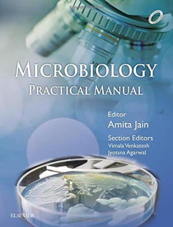 Book cover number 1 for Microbiology Practical Manual written by Amita Jain published by Elsevier