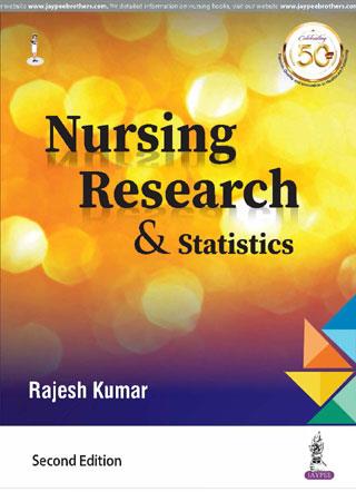 Book cover number 1 for Nursing Research & Statistics written by Rajesh Kumar published by Jaypee Brothers Medical Publishers (P) Ltd.