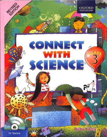 Book cover number 1 for Connect With Science Class 3 written by Ruby Koley published by Oxford University Press