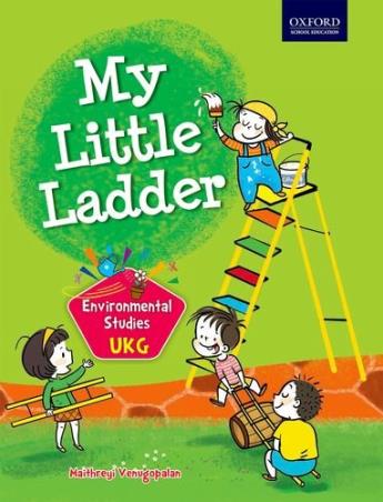 Book cover number 1 for My Little Ladder Environmental Studies UKG written by Maithreyi Venugopalan published by Oxford University Press