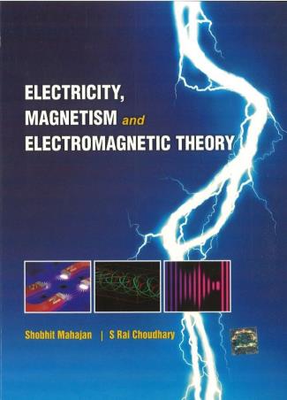 Book cover number 1 for Electricity,Magnetism and Electromagnetic Theory written by Shobhit Mahajan, S Rai Choudhary published by McGraw Hill Education Private Limited