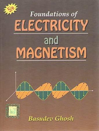 Book cover number 1 for Foundation Of Electricity And Magnetism written by Basudev Ghosh published by Books & Allied (P) Ltd.