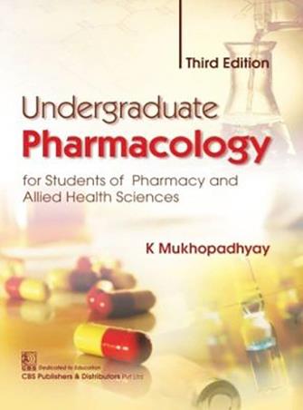 Book cover number 1 for Undergraduate Pharmacology For students Of Pharmacy And Allied Health Sciences written by Subodh Kumar Mukhopadhay published by CBS Publishers & Distributors Pvt. Ltd.