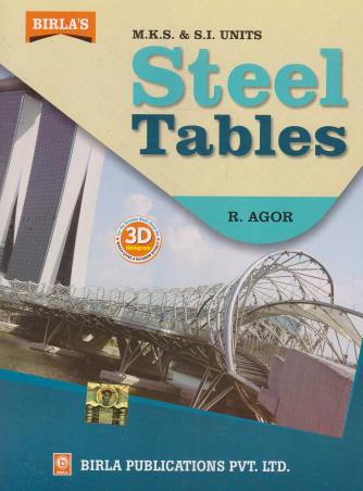 Book cover number 1 for Steel Tables (M. K. S & S. I Units) written by R. Agor published by Birla Publications Pvt Ltd