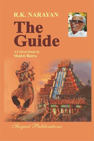 Book cover number 1 for The Guide : R. K. Narayan written by Shakti Batra published by Surjeet Publications