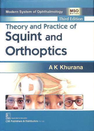 Book cover number 1 for Theory And Practice Of Squint And Orthoptics : Modern System Of Ophthalmology written by A. K. Khurana published by CBS Publishers & Distributors Pvt. Ltd.