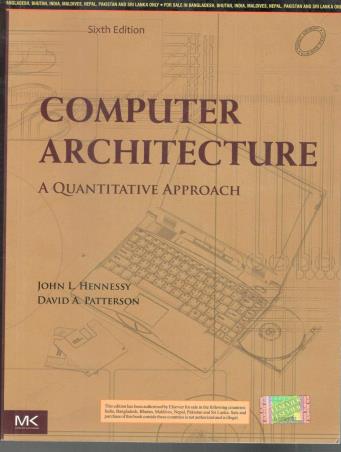 Book cover number 1 for Computer Architecture : A Quantitative Approach written by John L. Hennessy, David A. Patterson published by Elsevier