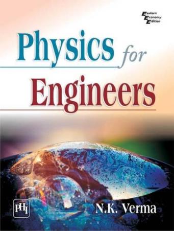 Book cover number 1 for Physics For Engineers written by N. K. Verma published by PHI Learning Private Limited