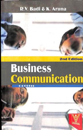Book cover number 1 for Business Communication written by R. V. Badi, K. Aruna published by Vrinda Publications (P) Ltd.