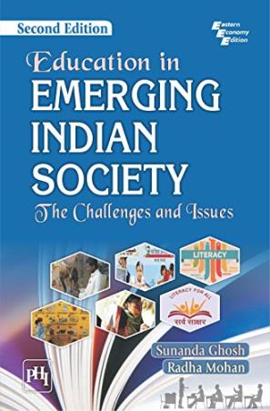 Book cover number 1 for Education Emerging Indian Society (The Challenges And Issues) written by Radha Mohan, Sunanda Ghosh published by PHI Learning Private Limited