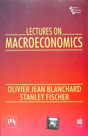 Book cover number 1 for Lectures On Macroeconomics written by Stanley Fischer, Olivier Jean Blanchard published by PHI Learning Private Limited