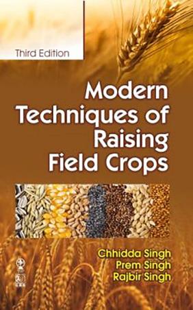Book cover number 1 for Modern Techniques Of Raising Field Crops written by Prem Singh, Chhidda Singh, Rajbir Singh published by CBS Publishers & Distributors Pvt. Ltd.