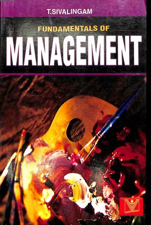 Book cover number 1 for Fundamentals Of Management written by T. Sivalingam published by Vrinda Publications (P) Ltd.