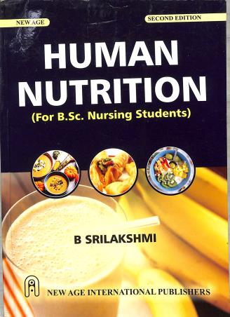 Book cover number 1 for Human Nutrition (For B.Sc. Nursing Students) written by B. Srilakshmi published by New Age International (P) Limited, Publishers