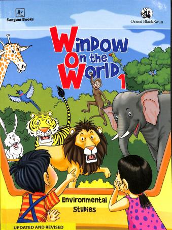 Book cover number 1 for Window On The World Enviromental Studies 1 written by Tapasya Saha, Suparna Chattarji published by Sangam Books