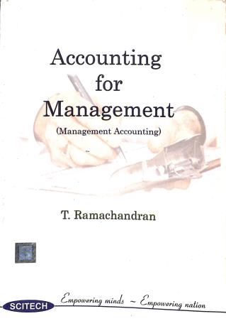 Book cover number 1 for Accounting For Management (Management Accounting) written by T. Ramachandran published by Scitech Publications (India) Pvt. Ltd.