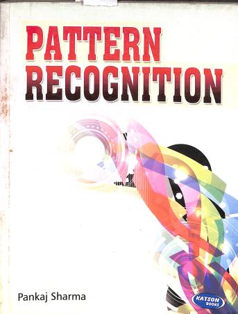 Book cover number 1 for Pattern Recognition written by Pankaj Sharma published by S. K. Kataria & Sons