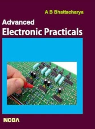 Book cover number 1 for Advanced Electronic Practicals written by A. B. Bhattacharya published by New Central Book Agency (P) Ltd