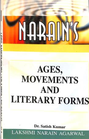 Book cover number 2 for Narain's Ages, Movements and Literary Forms written by Satish Kumar published by Lakshmi Narain Agarwal