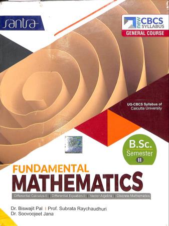 Book cover number 1 for Fundamental Mathematics B.Sc. Semester-2 written by Biswajit Pal, Subrata Raychaudhuri, Soovoojeet Jana published by Santra Publication Pvt. Ltd