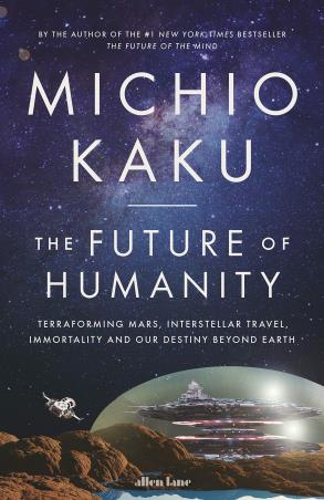Book cover number 1 for The Future Of Humanity written by Michio Kaku published by Allen Lane