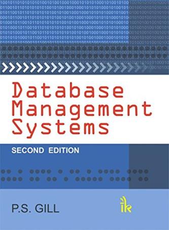 Book cover number 1 for Database Management Systems written by P. S. Gill published by I. K. International Publishing House Pvt. Ltd.