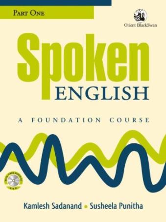 Book cover number 1 for Spoken English Part 1 : A Foundation Course written by Kamlesh Sadanand, Susheela Punitha published by Orient BlackSwan