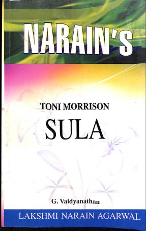 Book cover number 1 for Narain's Sula : Toni Morrison written by G. Vaidyanathan published by Lakshmi Narain Agarwal