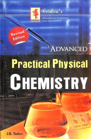 Book cover number 1 for Krishna's Advanced Practical Physical Chemistry written by J.B. Yadav published by Krishna Prakashan Media Pvt. Ltd.