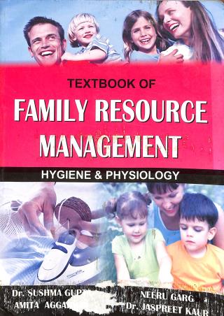 Book cover number 1 for Textbook Of Family Resource Management (Hygiene & Physiology) written by Sushma Gupta, Neeru Garg, Amit Aggarwal, Jaspreet Kaur published by Kalyani Publishers