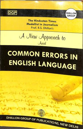 Book cover number 1 for A New Approach to Avoid Common Errors In English Language written by K. L. Bhat 'Gul', Rukhsana Hasan, Rajinder S. dhillon published by Dhillon Group of Publications