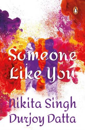 Book cover number 1 for Someone Like You written by Durjoy Datta, Nikita Singh published by Penguin Books