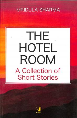 Book cover number 1 for The Hotel Room : A Collection Of Short Stories written by Mridula Sharma published by Viva Books Private Limited